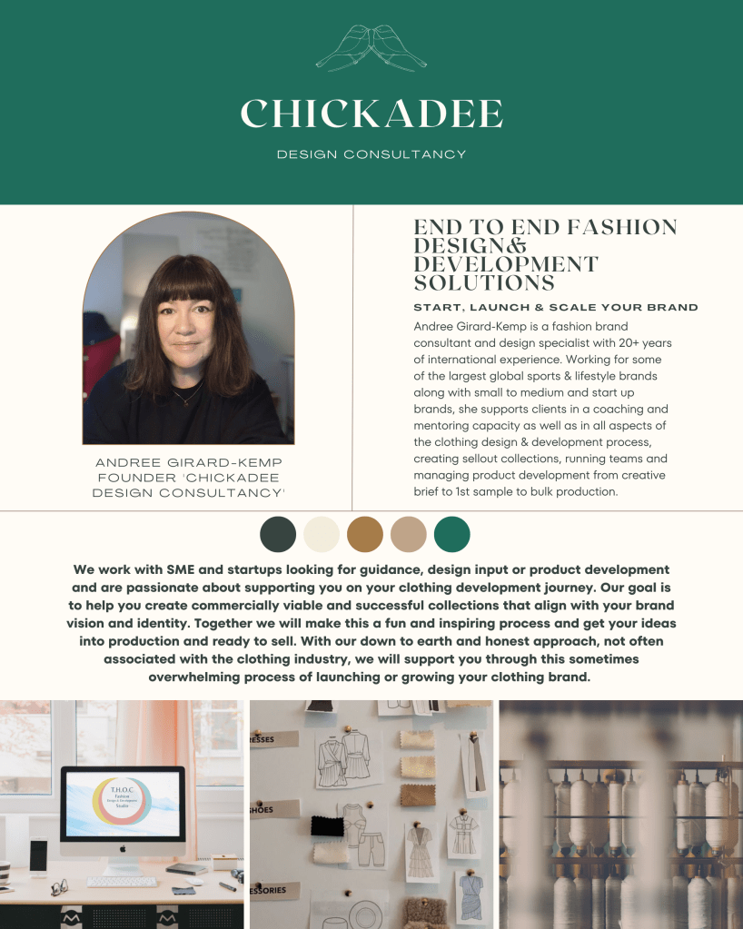 A brand deck for my fashion design consultancy with the new name, logo, colours, a description of the company and mission statement. There is also an image of me, Andree Girard-Kemp, Fashion brand coach and design expert and founder of Chickadee design consultancy